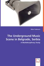 The Underground Music Scene in Belgrade, Serbia - A Multidisciplinary Study af Milan (London Metropolitan University Todorovic