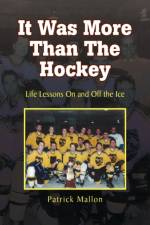 It Was More Than the Hockey af Patrick Mallon