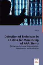 Detection of Endoleaks in CT Data for Monitoring of AAA Stents af Jing Lu