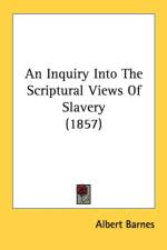 Inquiry Into The Scriptural Views Of Slavery (1857) af Albert Barnes