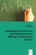 Organizational Structure and Shared Decision Making in Elementary Schools af Judith Jackson