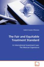 The Fair and Equitable Treatment Standard af Gabriel Cavazos Villanueva