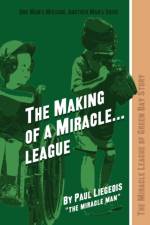 The Making of a Miracle...League af Paul the Miracle Man Liegeois