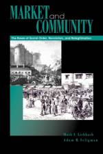 Market and Community af Mark I. (University of Maryland) Lichbach