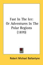 Fast In The Ice af Robert Michael Ballantyne