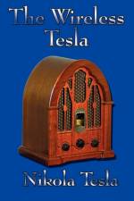 The Wireless Tesla af Nikola Tesla