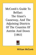 McComb's Guide To Belfast: The Giant's Causeway, And The Adjoining Districts Of The Counties Of Antrim And Down (1861) af William McComb