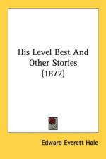 His Level Best And Other Stories (1872) af Edward Everett Hale