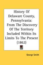 History Of Delaware County, Pennsylvania af George Smith