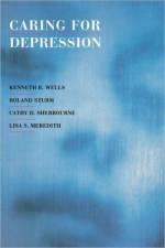 Caring for Depression af Kenneth B. Wells