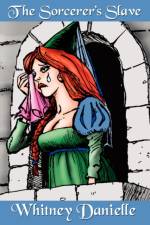 The Sorcerer's Slave af Whitney Danielle