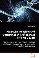 Molecular Modeling and Determination of Properties of Ionic Liquids af Cesar Cadena