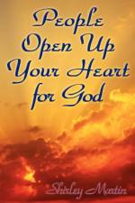 People Open Up Your Heart for God af Shirley Martin