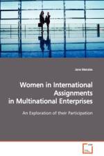 Women in International Assignments in Multinational Enterprises af Jane (Deakin University Australia) Menzies