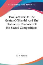 Two Lectures On The Genius Of Handel And The Distinctive Character Of His Sacred Compositions af E. B. Ramsay