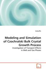 Modeling and Simulation of Czochralski Bulk Crystal Growth Process af Liang (Arizona State University) Wu