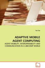 Adaptive Mobile Agent Computing af Tao Tao