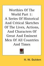 WORTHIES OF THE WORLD PART 1: A SERIES O af %. W. Dulcken