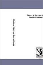 Papers of the American School of Classical Studies at Athens. af Archaeological Institute Of America