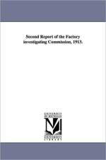 Second Report of the Factory Investigating Commission, 1913. af New York (State)