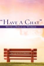 Have a Chat with a Biblical Woman af Jacquelyn Griggs