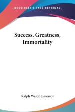 SUCCESS, GREATNESS, IMMORTALITY af Ralph Waldo Emerson