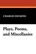 Plays, Poems, and Miscellanies af Charles Dickens