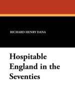 Hospitable England in the Seventies af Richard Henry Dana
