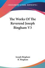 The Works Of The Reverend Joseph Bingham V3 af Joseph Bingham