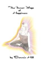 The Inner Yoga of Happiness af Dennis Hill