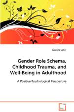 Gender Role Schema, Childhood Trauma, and Well-Being in Adulthood af Suzanne Coker