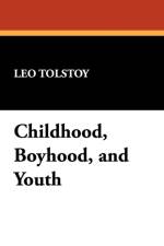 Childhood, Boyhood, and Youth af 1828-1910