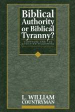 Biblical Authority or Biblical Tyranny? af L. William Countryman