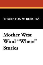 Mother West Wind Where Stories af Thornton W Burgess