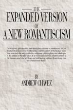 The Expanded Version of a New Romanticism af ANDREW CHAVEZ