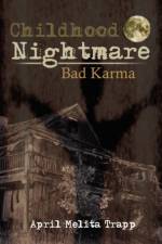 Childhood Nightmare/Bad Karma af April Melita Trapp