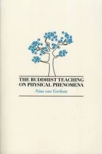 The Buddhist Teaching on Physical Phenomena af Nina Van Gorkom