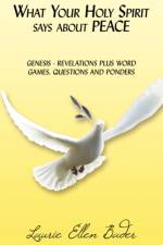What Your Holy Spirit Says About PEACE af Laurie Ellen Bader