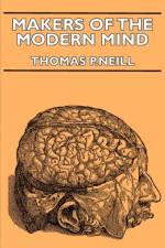 Makers Of The Modern Mind af Thomas P.Neill
