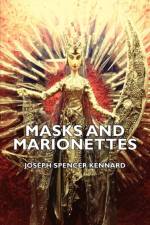 Masks And Marionettes af Joseph Spencer Kennard