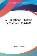 A COLLECTION OF LETTERS OF DICKENS 1833- af Charles Dickens