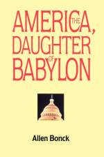 America, The Daughter of Babylon af Allen Bonck