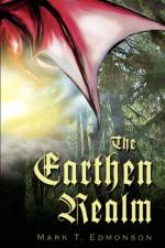The Earthen Realm af Mark T Edmonson