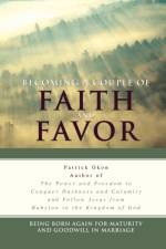 Becoming a Couple of Faith and Favor af Patrick E Okon