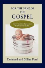 For the Sake of the Gospel af Desmond Ford