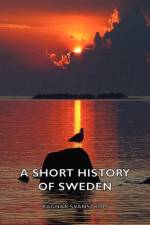 A Short History Of Sweden af Ragnar Svanstrom