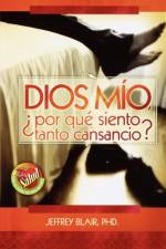 Dios mio, ?por que siento tanto cansancio? af Jeffrey Blair