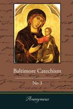 Baltimore Catechism No3 af Anonymous