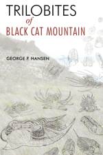 Trilobites of Black Cat Mountain af George P Hansen