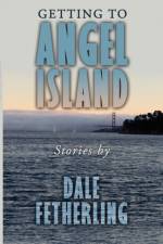 Getting to Angel Island af Dale Fetherling